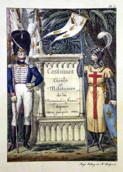 Item #51-1190 Costumes civils et militaires de la Monarchie Française depuis 1200 jusqu'a 1820. Hippolyte Lecomte, François-Séraphin Delpech, lithographer.