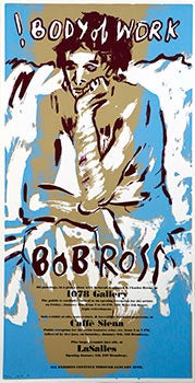 Item #51-1281 Poster for Body of Work. Group show with Bob Ross, Deborarh Koppman and Charles Byrne. Robert Ross, the Mendocino Bob Ross.