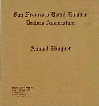 Item #51-1507 Menu for the San Francisco Retail Lumber Dealers Association Annual Banquet for 1913. Bergez-Frank's Old Poodle Dog Restaurant.
