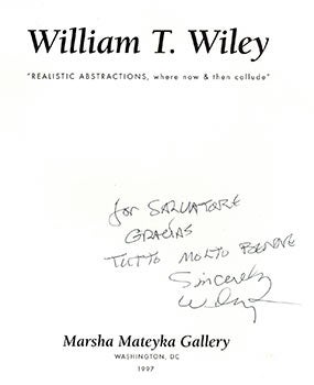 Item #51-1770 William T. Wiley: Realistic Abstractions, Where Now & Then Collude. Signed. William...