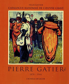 Item #51-1974 Pierre Gatier (1878-1944) – Catalogue raisonné de l’œuvre gravé....