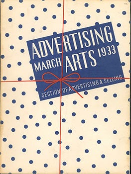 Item #51-2333 Advertising Arts, March, 1933. (With cover by Joseph Sinel - (1890-1975)). Frederick C. Kendall, Ruth Fleischer, Gustav Jensen Norman Bel Geddes, Charles T. Coiner, Otis Shephard, Egmont Arens, Joseph Sinel, contributors.