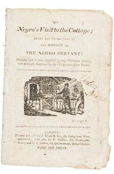 Item #51-2698 The Negro's visit to the cottage : being the third part of the history of the Negro servant, showing how he was received among Christian society, and at length baptized by the clergyman of the parish. Original edition. Legh Richmond, James Nisbet, Francis Collins, Edward Cowper, Augustus Applegath.