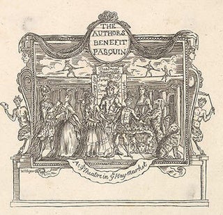Item #51-2826 The Author's Benefit Pasquin. At ye Theatre in ye Haymarket. William Hogarth,...