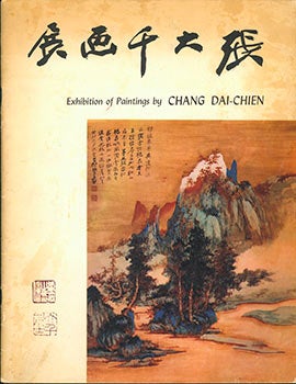 Item #51-2987 Exhibition of Paintings by Chang Dai-Chien. October 22nd-November 2nd, 1963. Chang...