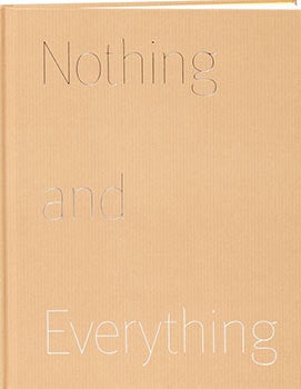 Item #51-3039 Nothing and Everything (catalog that accompanies an exhibition of thirty-eight...