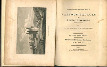 Item #51-3118 A Descriptive and Historical Account of Various Palaces and Public Buildings (English and Foreign) with Biographical Notices of their Founders . . .. (Original edition with 24 plates). James Norris Brewer, B R. Gill.