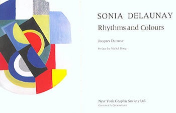 Item #51-3284 Sonia Delaunay; Rhythms and Colours. Jacques Damase, Sonia Delaunay, artist -.