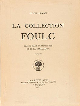 Item #51-3315 La Collection Foulc: Objets d'Art du Moyen Age et de la Renaissance: Planches....