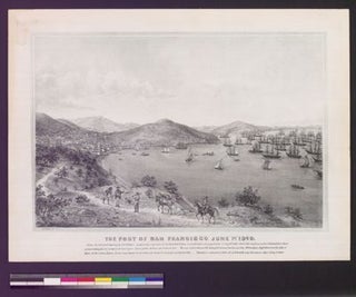 Item #51-3585 The Port of San Francisco. June 1st 1849. Geo. H. Baker, After, George Holbrook,...