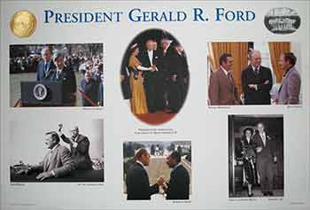 Item #51-3616 Limited Edition Broadside "President Gerald R. Ford" (with photographs of Helmut Schmidt, Queen Elizabeth II, Donald Rumsfeld, Dick Cheney, John Wayne, Anwar al-Sadat, and Betty Ford. President Gerald Ford.