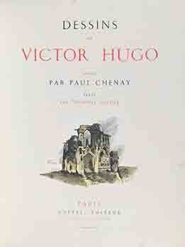 Dessins de Victor Hugo gravés par Paul Chenay; texte par Théophile Gautier. First edition.