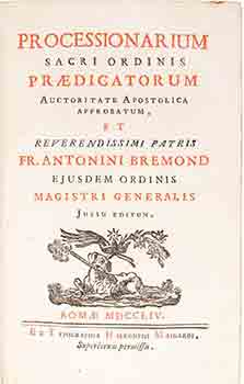 Processionarium sacri ordinis Praedicatorum auctoritate Apostolica approbatum. First edition.