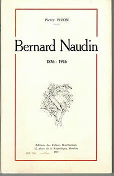 Item #51-3819 Bernard Naudin. 1876-1946. First edition. Bernard Naudin, artist, text Pierre Pizon
