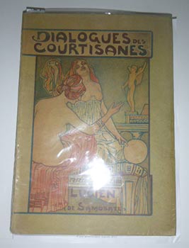 Item #51-4146 Dialogues des courtisanes. Traduction nouvelle de Jules de Marthold. First edition....