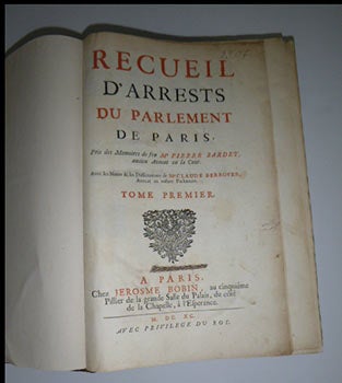 Recueil d'arrests du Parlement de Paris pris des mémoires de Me P. Bardet ... Avec les notes et les dissertations de Me Claude Berroyer. First edition.