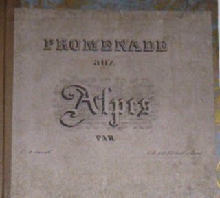 Item #51-4543 Promenade aux Alpes. First edition. Charles-Alexandre Snoeck