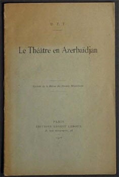 Item #51-4559 Le théâtre en Azerbaidjan First edition. D. Z. T