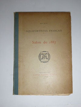 Item #51-4645 Société des aquafortistes français. Salon de 1886. First edition. Emile...