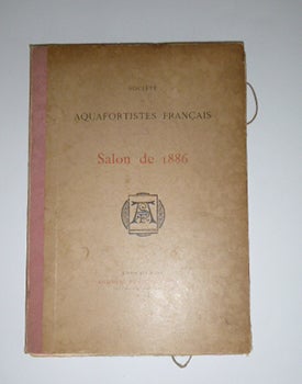 Item #51-4646 Société des aquafortistes français. Salon de 1886. First edition. Emile Bergerat, Société des aquafortistes français.