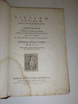 Picturæ Antiquæ Cryptarum Romanarum, Et Sepulcri Nasonum Delineatae, & expressae ad Archetypa A Petro Sancti Bartholi Et Francisco Ejus Filio Descriptae vero, & illustratae A Johanne Petro Bellorio Et Michaele Angelo Causseo Opus Latine redditum, proditque absolutius & exactius cum Appendice nunquam edita. Second edition.