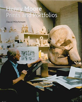 Item #51-4864 Henry Moore. Prints and Portfolios: Catalogue Raisonné of the books and...