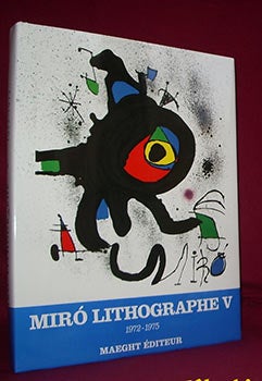 Item #51-4896 Miró Lithographe V - 1972-1975. Catalogue raisonné. En français. Patrick Cramer, Nicolas, Elena Calas, artist Joan Miró.