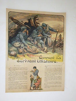 Item #51-5032 Comment ils écrivent l'histoire... First edition of the WWI lithograph. Victor...