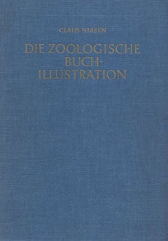 Item #51-5134 Die Zoologische Buchillustration. Ihre Bibliographie und Geschichte . Band I:...