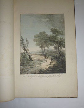 A Collection of prints illustrative of English Scenery, from the drawings and sketches of Thos. Gainsborough, in the various collections of the Right Honourable Baroness Lucas, Viscount Palmerston, George Hibbert, Dr. Monro, and several other gentlemen. First editions