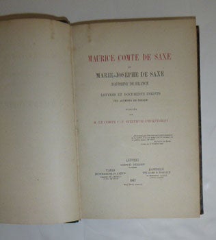 Maurice Comte de Saxe et Marie-Josèphe de Saxe Dauphine de France, Lettres et Documents inédits des Archives de Dresde, publiés par C.F. Vitzthum d'Eckstaedt. First edition.
