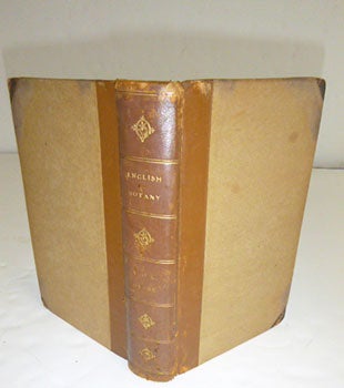 Item #51-5341 English Botany; or, coloured figures of British plants, with their essential characters, synonyms, and places of growth. To which will be added, occasional remarks. Volumes XXXI and XXXII. First Editions. F. L. S. James Sowerby, Sir James Edward Smith, text -.