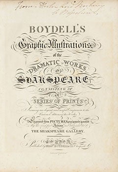 Boydell's Graphic illustrations of the dramatic works of Shakespeare : consisting of a series of prints forming an elegant and useful companion to the various editions of his works, engraved from pictures, purposely painted by the very first artists, and lately exhibited at the Shakspeare gallery. First edition.