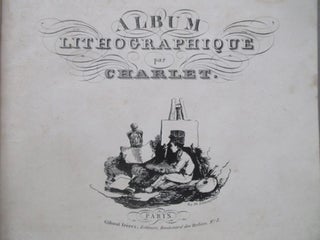 Item #51-5465 Album lithographique par Charlet. First edition. Nicolas Toussaint Charlet