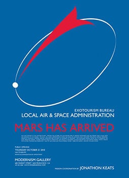 Item #51-5642 Jonathon Keats: Mars Has Arrived. Exhibition poster. Jonathon Keats, born 1971