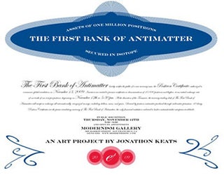 Item #51-5643 Jonathon Keats: The First Bank of Antimatter. Exhibition poster. Jonathon Keats,...