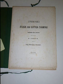 Sveriges &auml;tliga och giftiga svampar tecknade efter naturen under ledning af E. Fries utgifna af Kongl. Vetenskaps-Akademien. [Collectioin of plates of Swedish mushrooms]. First edition.