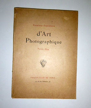 Item #51-5695 Photo-club de Paris. Première Exposition d'Art Photographique, Paris 1894. First...