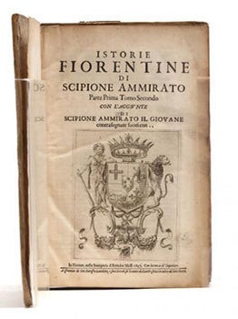 Istorie fiorentine di Scipione Ammirato.on una tavola copiosissima delle cose pi&ugrave; notabiliParts I and II. First editions.