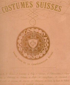 Costumes Suisses. First edition.