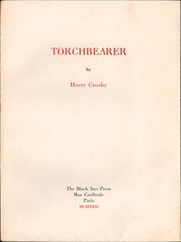 Item #51-6516 Torchbearer. With Notes by Ezra Pound. First limited edition. Harry Crosby,...