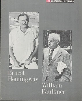 Item #51-6647 Ernest Hemingway ; William Faulkner . Life Educational Reprint 8... First edition....