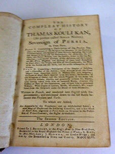 The compleat history of Thamas Kouli Kan : (afterwards Schah Nadir) late sovereign of Persia. In two parts. Part I. Containing a Description of the Persian Empire ; an Account of the Religion and Manners of the Persians ; a Chronological Abridgment of their History, including the Lives and Reigns of Cyrus and his Descendents, the Arsacidae, the Caliphs, the Tartar Princes, and the Siphis, down to the late Revolutions ; a particular Account of the Aghwans, and their Leaders Mir-Wets, Magmund, and Eschref, to their total Reduction by Kouli Kan ; the Origin and Rise of this Commander, his Wars with the Rebels and the Turks, and his artful Assumption of the Crown. Part II. Containing a Description of the Empire of Indestan, and a Character of the Indians ; some Account of the Great Moguls from Tumerlane down to Mahmet-Cha now reigning ; Grounds of Kouli Kan's Quarrel with this latter ; his Invasion of the Kingdom of Cabul, and the whole Progress of his Arms till he entirely defeats, deroses, and then restores his Enemy, after having taken from him an immense Booty, obtained the Cession of Part of his Dominions, and obliged him to pay an Annul Tribate. With Copies of Letters, Edicts, Manifesto's, &c. translated from the Originals under the Hands of both Monarchs. Written in French, and rendered into English, with improvements. To which are added, an appendix by the translator, containing the History of Sehah Nadir down to his Death, with the most authentick Accounts we have received of that Occurence. Also, An Alphabetical Index ; a new Map of Persia and the bordering Countries, and a fine Head of Kouli Kan, engraved at Paris from an Original, in the Possession of Prince Cantemir the Russian Embassador . First edition.