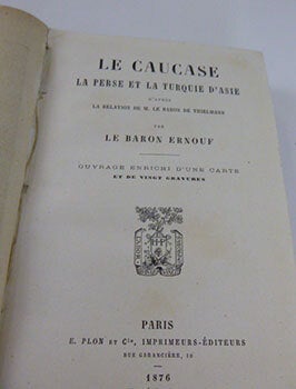 Le Caucase, la Perse et la Turquie d'Asie d'après la relation de M. le baron de Thielmann. Ouvrage enrichi d'une carte et de vingt gravures . First edition.