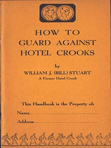 Item #51-7329 How to Guard Against Hotel Crooks. First edition. William J. Stuart, Bill