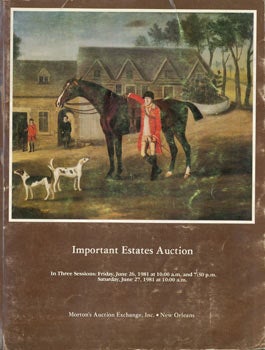 Item #54-0538 Important Estates Auction. In Three Sessions, June 26-27, 1981. "Aiken Estate." Featuring property from the estate of Mrs. E. P. Rogers, Aiken, South Carolina, the estate of Ashleigh Strudwick Moses, Montrose, Alabama, the inventory of R. P. Robinson Antiques, Pine Bluff, Arkansas, the inventory of Hamilton House Antiques, Chartres St., New Orleans, and property of others. Lots # 1 - 1380. Morton's Antique Exchange, LA New Orleans.