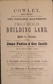 Paxton, Jonas and Castle, George - Two Valuable Allotments of Freehold Building Land. Cowley Near Oxford [Original Auction Poster]