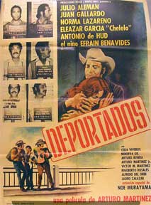 Direccin: Arturo Martinez. Con Julio Aleman, Norma Lazareno, Eleazar Garcia - Deportados [Movie Poster]. (Cartel de la Pelcula)