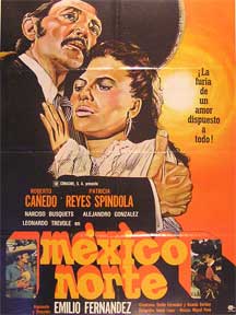 Direccin: Emilio Fernandez. Con Victor Alcocer, Narciso Busquets, Roberto Canedo, Rigoberto Carmona - Mexico Norte [Movie Poster]. (Cartel de la Pelcula)