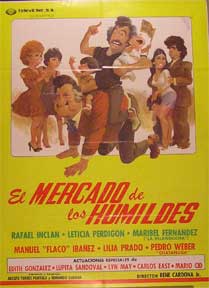 Direccin: Rene Cardona Jr. Con Rafael Inclan, Leticia Perdigon, Maribel Fernandez, Lilia Prado - El Mercado de Los Humildes [Movie Poster]. (Cartel de la Pelcula)